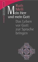 Meili, Ruth: Mein Herr und mein Gott