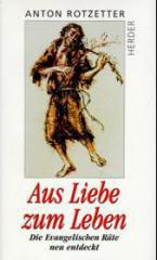 Rotzetter, Anton: Aus Liebe zum Leben