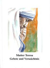 Mutter Teresa: Gebete und Vermchtnis