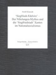 Kleesiek, Arndt: Siegfrieds Edelsitz - Der Nibelungen-Mythos und die Siegfriedstadt Xanten im Nationalsozialismus