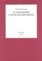 Ebersberger, Ludwig: Glaubenskrise und Menschheitskrise