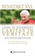 Benedikt XVI. / Ratzinger, Joseph: Liebe in Wahrheit - Caritas in Veritate