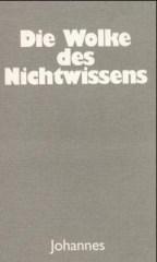 Produktbild: Das Buch von der mystischen Kontemplation genannt Die Wolke des Nichtwissens, worin die Seele sich mit Gott vereint