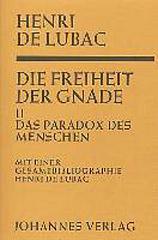 Lubac, Henri de: Die Freiheit der Gnade