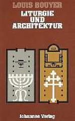 Bouyer, Louis: Liturgie und Architektur