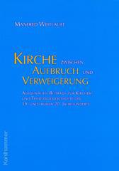 Weitlauff, Manfred: Kirche zwischen Aufbruch und Verweigerung