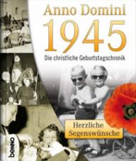 Produktbild: Anno Domini 1945 - Die christliche Geburtstagschronik
