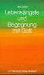 Müller, Jörg: Lebensängste und Begegnung mit Gott
