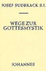 Sudbrack, Josef: Wege zur Gottesmystik