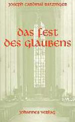 Ratzinger, Joseph: Das Fest des Glaubens