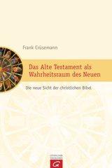 Crsemann, Frank: Das Alte Testament als Wahrheitsraum des Neuen