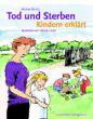 Moritz, Andrea: Tod und Sterben Kindern erklärt