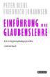 Biehl, Peter / Johannsen, Friedrich: Einführung in die Glaubenslehre und Ethik