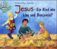 Produktbild: Jesus - Ein Kind wie Lisa und Benjamin?