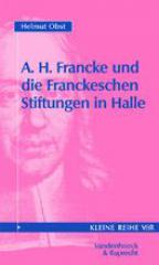 Obst, Helmut: August Hermann Francke und die Franckeschen Stiftungen in Halle