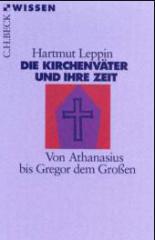 Leppin, Hartmut: Die Kirchenvter und ihre Zeit