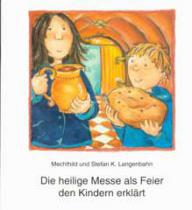 Produktbild: Die heilige Messe als Feier den Kindern erklrt