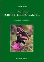 Valls, Carlos G.: Und der Schmetterling sagte...