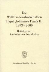 Produktbild: Die Weltfriedensbotschaften Papst Johannes Pauls II. 1993-2000