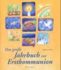Abeln, Reinhard: Das große Jahrbuch zur Erstkommunion