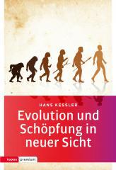 Kessler, Hans: Evolution und Schpfung in neuer Sicht