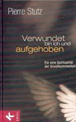 Stutz, Pierre: Verwundet bin ich und aufgehoben