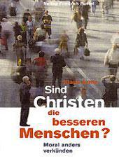 Produktbild: Sind Christen die besseren Menschen?