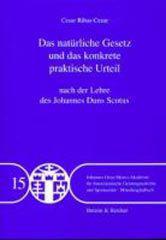 Cezar, Cesar Ribas: Das natrliche Gesetz und das konkrete praktische Urteil nach der Lehre des Joha