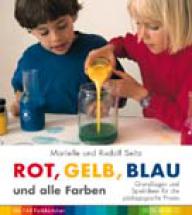 Seitz, Marielle und Rudolf: Rot, Gelb, Blau und alle Farben