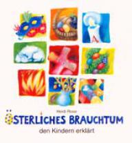 Rose, Heidi: sterliches Brauchtum den Kindern erklrt