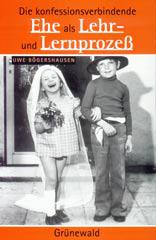 Bgershausen, Uwe: Die konfessionsverbindende Ehe als Lehr- und Lernprozess