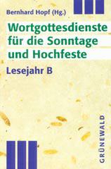 Wortgottesdienste fr die Sonntage und Hochfeste - Lesejahr B