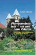 Debbrecht, Gerhard: Die Pfarrgemeinde lebt - mit und ohne Priester