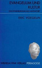 Voegelin, Eric: Evangelium und Kultur