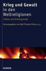 Krieg und Gewalt in den Weltreligionen