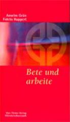 Grn, Anselm / Rupert, Fidelis: Bete und arbeite