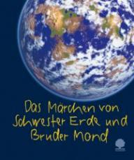 Produktbild: Das M�rchen von Schwester Erde und Bruder Mond