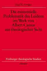 Produktbild: Die existentielle Problematik des Leidens im Werk von Albert Camus aus theologischer Sicht