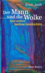 Joo, Erich: Der Mann und die Wolke und andere lautlose Geschichten