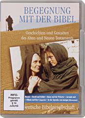 Begegnung mit der Bibel - Geschichten und Gestalten des Alten und Neuen Testaments