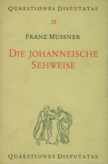 Muner, Franz: Die johanneische Sehweise und die Frage nach dem historischen Jesus