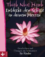 Thich Nhat Hanh: Entdecke den Schatz in deinem Herzen