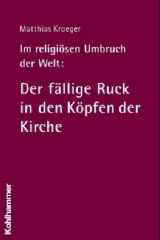 Produktbild: Im religi�sen Umbruch der Welt: Der f�llige Ruck in den K�pfen der Kirche