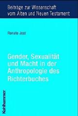 Jost, Renate: Gender, Sexualitt und Macht in der Anthropologie des Richterbuches