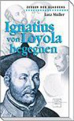 Produktbild: Ignatius von Loyola begegnen