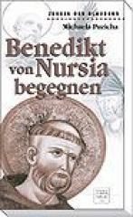 Puzicha, Michaela: Benedikt von Nursia begegnen