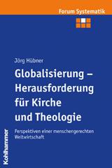 Hbner, Jrg: Globalisierung - Herausforderung fr Kirche und Theologie