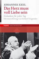 Johannes XXIII.: Das Herz muss voll Liebe sein