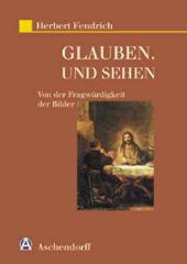 Fendrich, Herbert: Glauben. Und Sehen