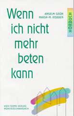 Grn, Anselm / Robben, Maria: Wenn ich nicht mehr beten kann...  - Hrbuch